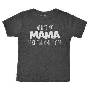 Ain't No Mama Like The One I Got Kids