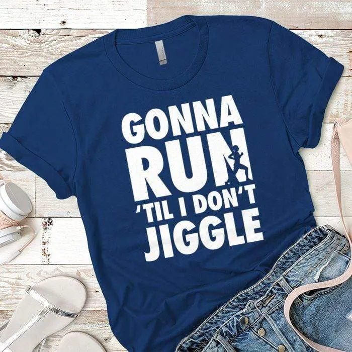 Gonna Run Premium Tees